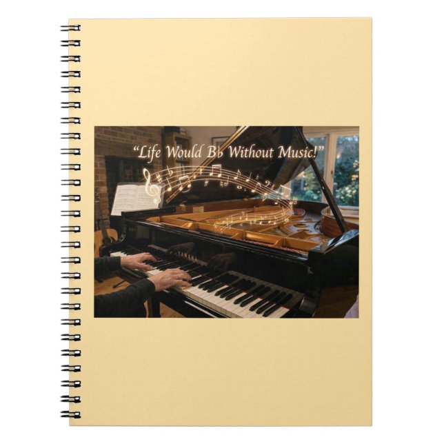 Piano Notebook – Life Would Bb Without Music (Front)