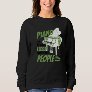 Piano Pianist Music Keyboard Musician Quote Gag Ou Sweatshirt