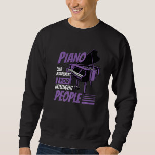 Piano Pianist Music Keyboard Musician Quote Gag Ou Sweatshirt
