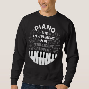 Piano Pianist Music Keyboard Musician Quote Gag Ou Sweatshirt