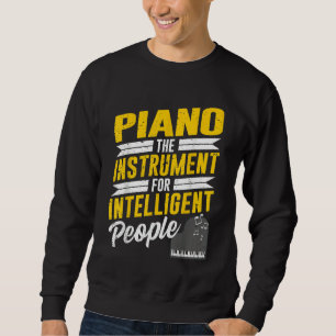 Piano Pianist Music Keyboard Musician Quote Gag Ou Sweatshirt