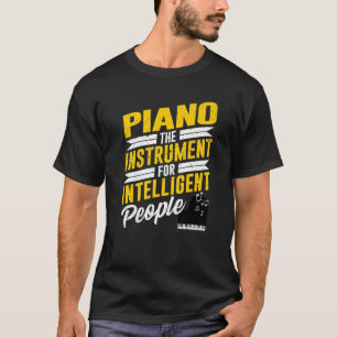 Piano Pianist Music Keyboard Musician Quote Gag Ou T-Shirt