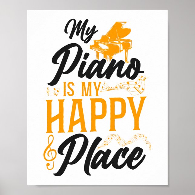 Piano Pianist My Piano Is My Happy Place Music Poster (Front)