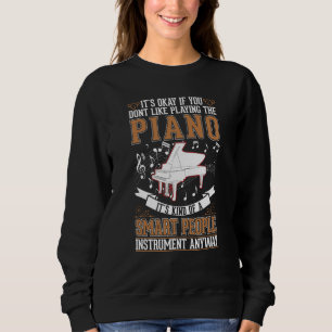 Piano Pianist Piano Player Sweatshirt
