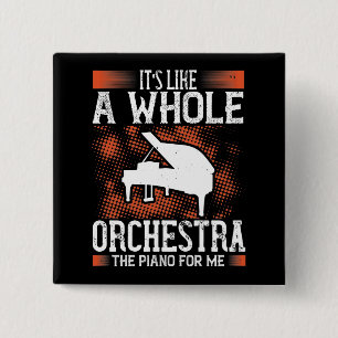 Piano - Piano Is Like A Whole Orchestra 15 Cm Square Badge