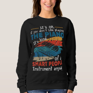 Piano Player Musician Musical Instrument Pianist Sweatshirt