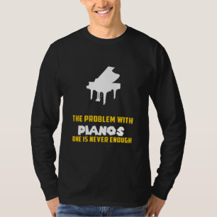 Piano Puzzles: The Problem with Pianos Funny Tee,  T-Shirt