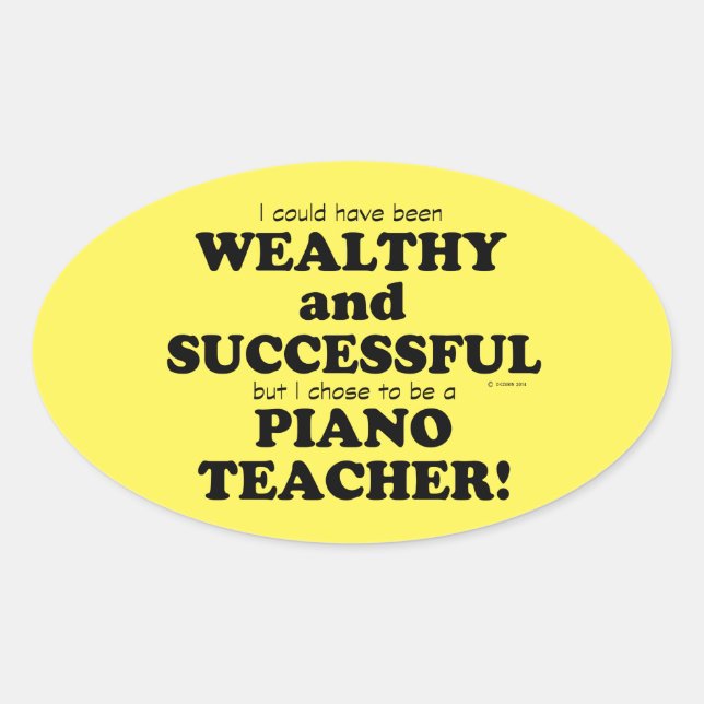 Piano Teacher Wealthy & Successful Oval Sticker (Front)