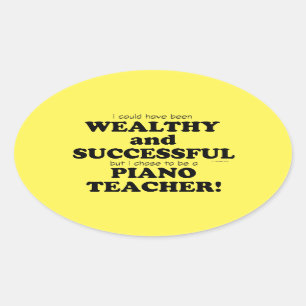 Piano Teacher Wealthy & Successful Oval Sticker