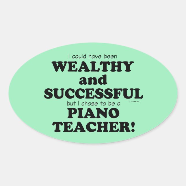 Piano Teacher Wealthy & Successful Oval Sticker (Front)