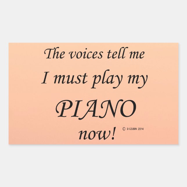 Piano Voices Say Must Play Rectangular Sticker (Front)