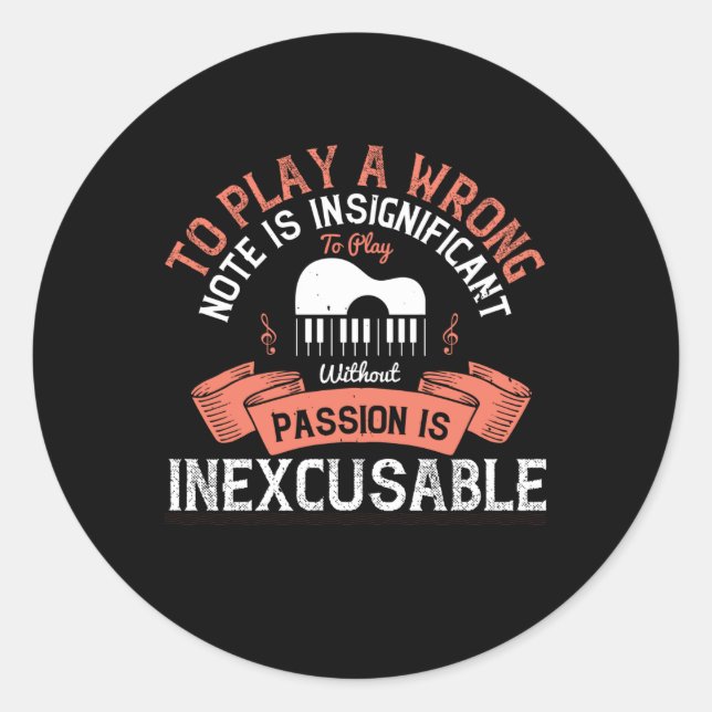 Piano - Without Passion Is Inexcusable Classic Round Sticker (Front)