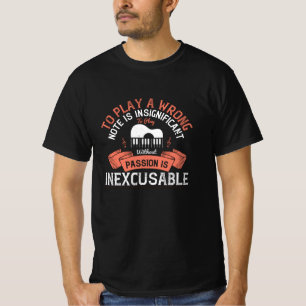 Piano - Without Passion Is Inexcusable T-Shirt