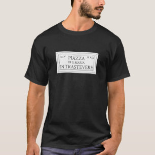 Piazza Santa Maria in Trastevere, Rome Street Sign T-Shirt
