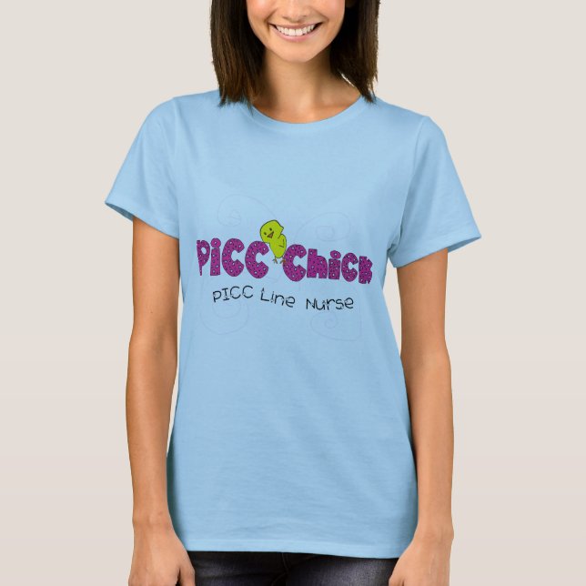 PICC Chick PICC Line Nurse Gifts T-Shirt (Front)
