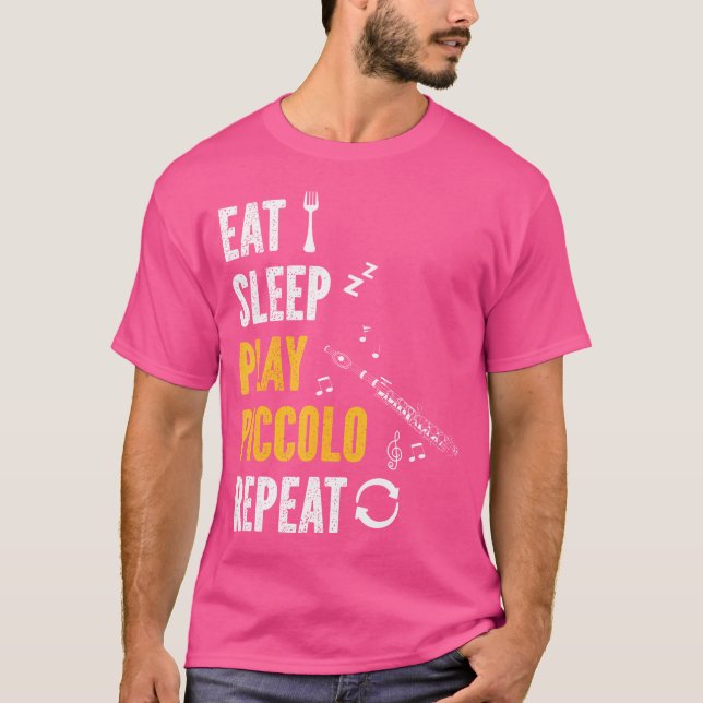 Piccolo Flute Player Eat Sleep Play Piccolo Flute T-Shirt (Front)