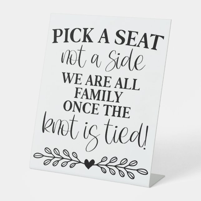 Pick A Seat Not A Side Pedestal Sign (Front)