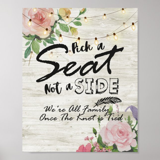 Pick A Seat Not A Side Rustic Floral Wedding Sign (Front)