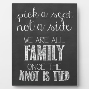 Pick a Seat Not a Side, We're All Family Plaque