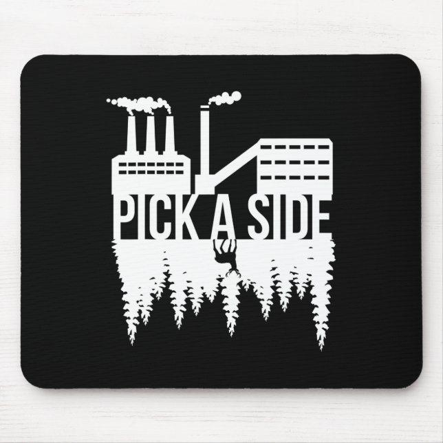Pick A Side Pollution Nature Trees Climate Change  Mouse Pad (Front)
