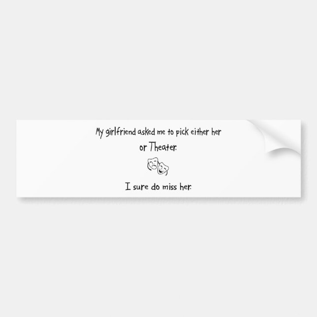 Pick Girlfriend or Theatre Bumper Sticker (Front)
