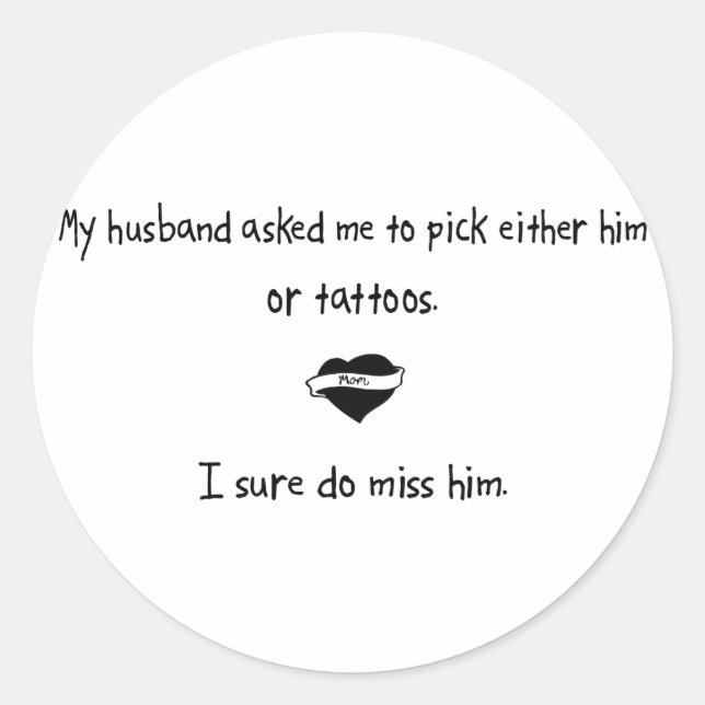 Pick Husband or Tattoos Classic Round Sticker (Front)