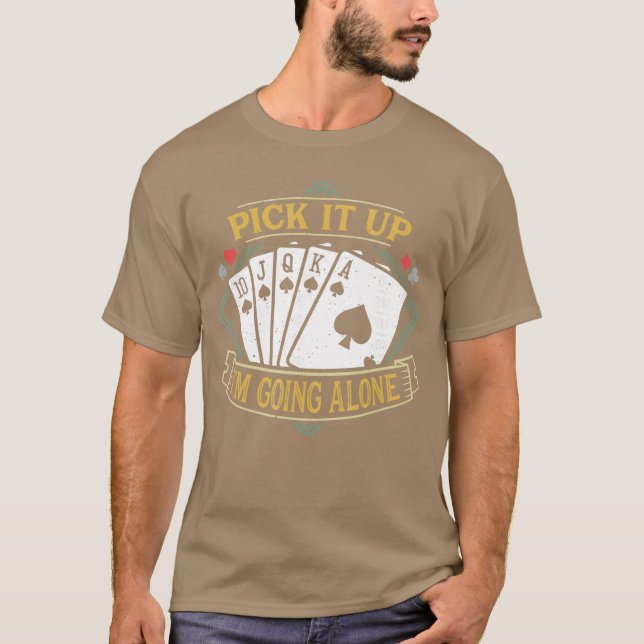 Pick It Up Funny Euchre Card Game Euchre friend T-Shirt (Front)
