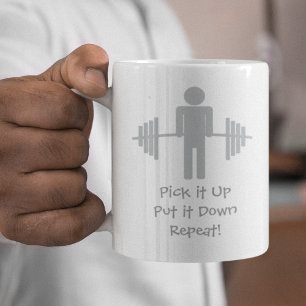 Pick it Up. Put it Down. Repeat! Mug