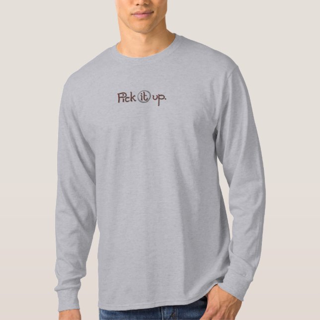 Pick it up T-Shirt (Front)