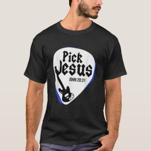 Pick Jesus Christ Guitar Player Guitarist Religion T-Shirt