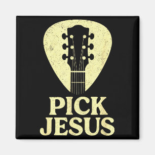 Pick Jesus - Christian Guitar Worship Pastor Magnet