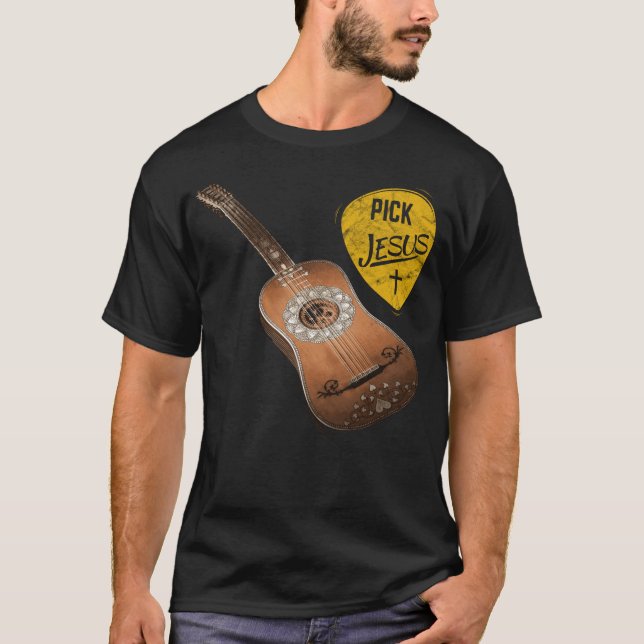 Pick Jesus Christian Music Pastor Guitar T- Worshi T-Shirt (Front)