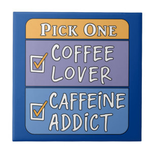  Pick One Coffee or Caffeine Tile