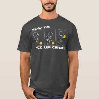 Pick up Chicks Sarcastic Sarcasm Farmer T-Shirt