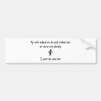 Pick Wife or Deep Sea Diving Bumper Sticker