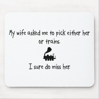 Pick Wife or Trains Mouse Pad