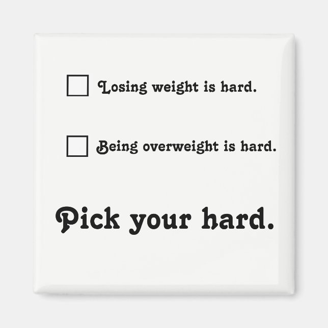 Pick your hard Weight Loss Journey Inspiration Magnet (Front)