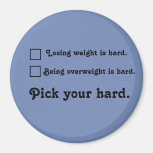 Pick your hard Weight Loss Journey Inspiration Magnet