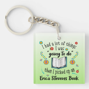 Picked Up An Erica Stevens Book Key Ring