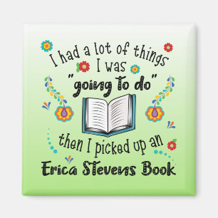 Picked Up An Erica Stevens Book Magnet