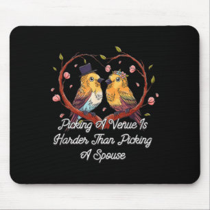 Picking A Venue Is Harder Marriage Pun Married Jok Mouse Pad