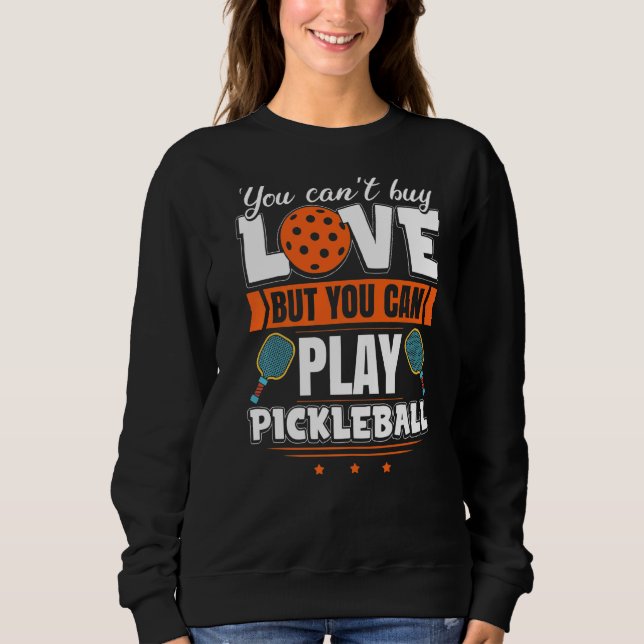 Pickle Ball Player  Pickleball Sweatshirt (Front)
