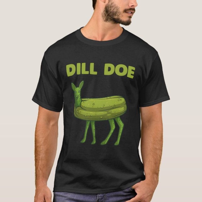 Pickle Dill Doe Deer Green Dill Pickle T-Shirt (Front)
