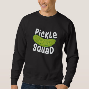 Pickle Food Quote For Cucumber   Pickle Squad Sweatshirt