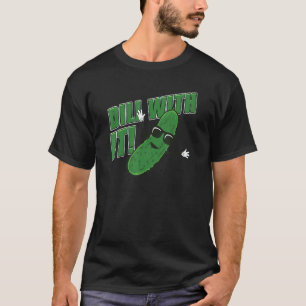 Pickle Humor Pun Dill With It Cucumber Sunglass Ve T-Shirt