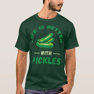 Pickle Life Is Better Pickle Lover Vegetarian Vega T-Shirt