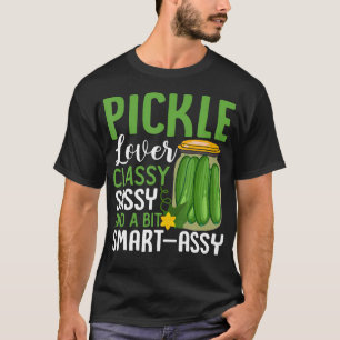 Pickle Lover Classy Sassy And A Bit Smart-Assy T-Shirt