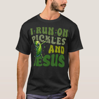 Pickle Lover Dill Cucumber I Run On Pickles And Je T-Shirt