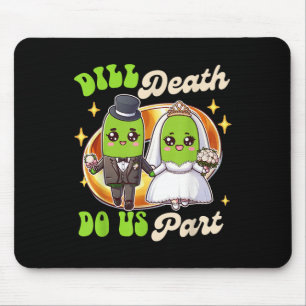 Pickle Lover Groom & Bride Wedding Dill Death Mouse Pad