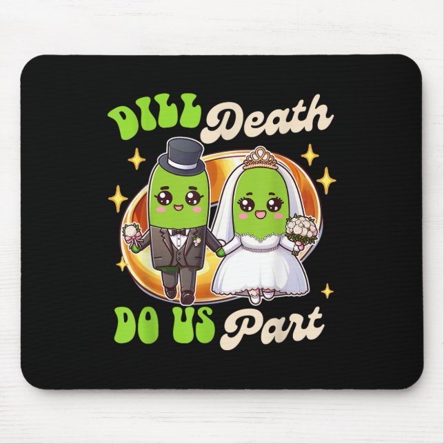Pickle Lover Groom &amp; Bride Wedding Dill Death  Mouse Pad (Front)
